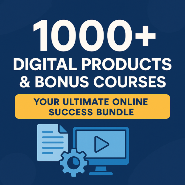 1000+ Digital Products & Bonus Courses: Your Ultimate Online Success Bundle
