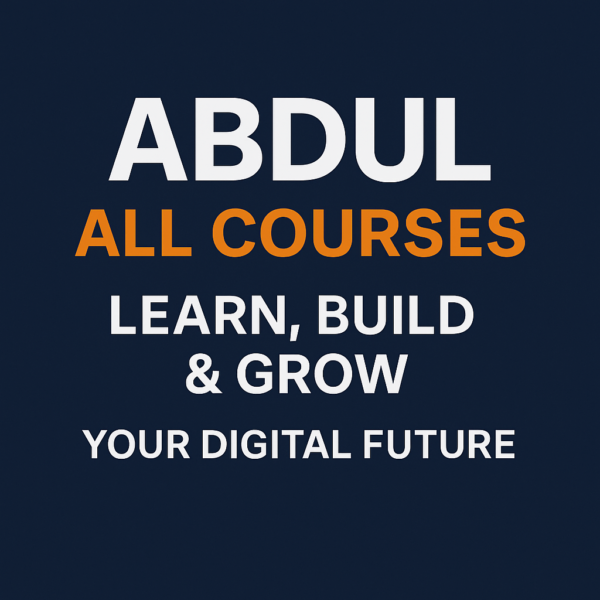 Abdul – All Courses: Learn, Build & Grow Your Digital Future