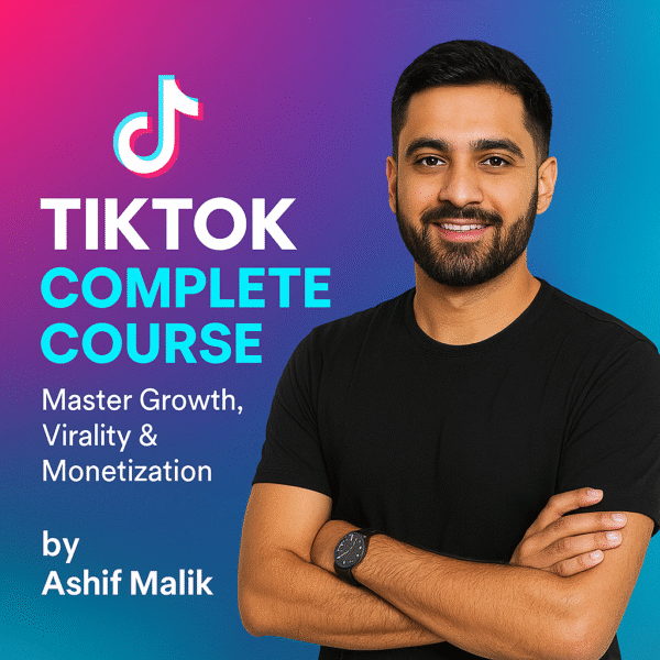 TikTok Complete Course by Ashif Malik – Master Growth, Virality & Monetization