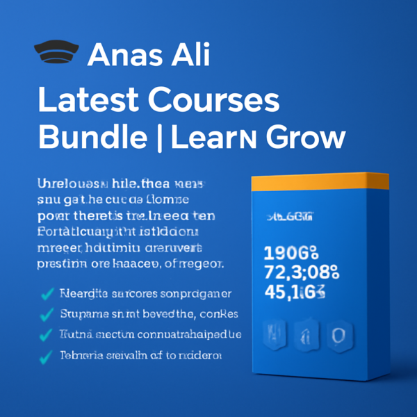 🎓 Anas Ali – Latest Courses Bundle | Learn, Grow & Succeed